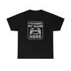 I Paused My Game To Be Here Funny Gamer T-Shirt