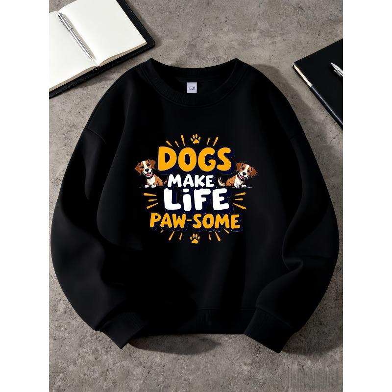 Kids Unisex Crewneck Sweatshirt, Dogs Make Life Paw-some Cute Puppy Paw Print Long Sleeve Pullover, Soft Sweatshirt for Boys Girls Over 4 Years Old 110