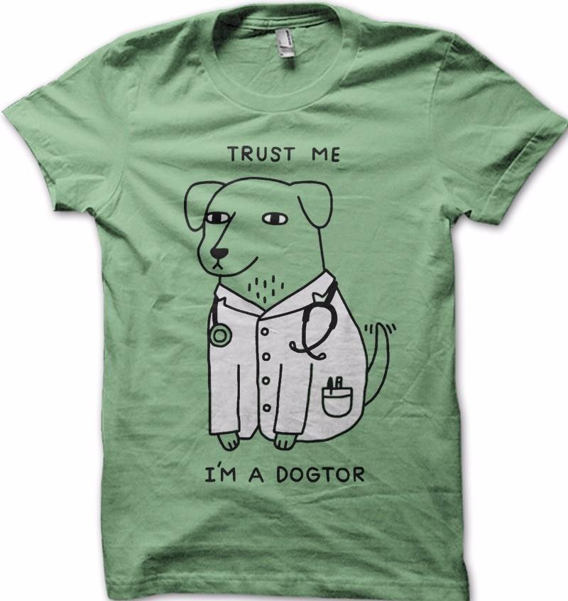 Trust me I m a Dogtor doctor funny printed t-shirt 9241 S