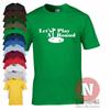 Lets Play a Round Funny Golf T-shirt Golfers Golfing Golf Club Gift Present