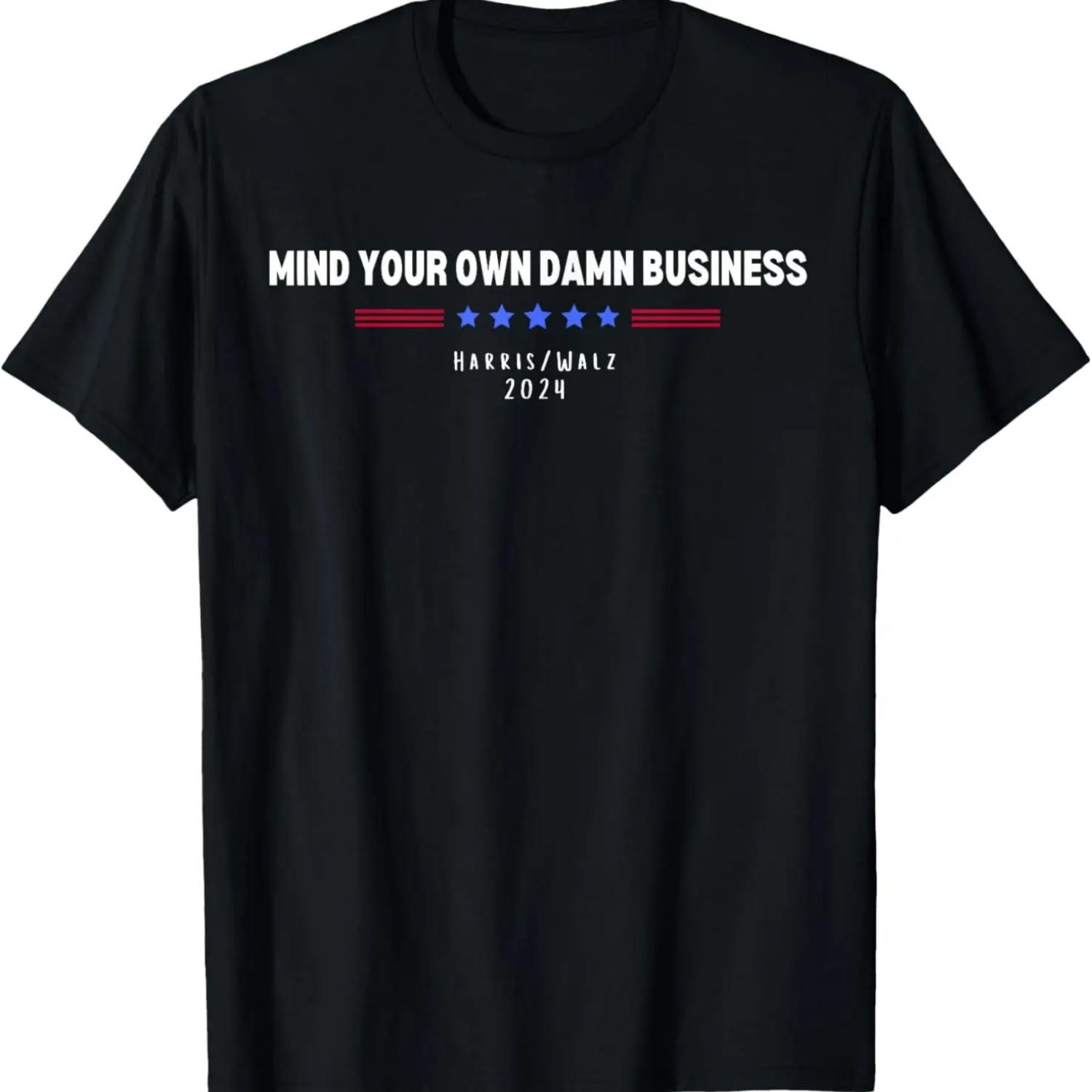 

Harris Walz Mind Your Own Damn Business T-Shirt XXXXXL чёрный