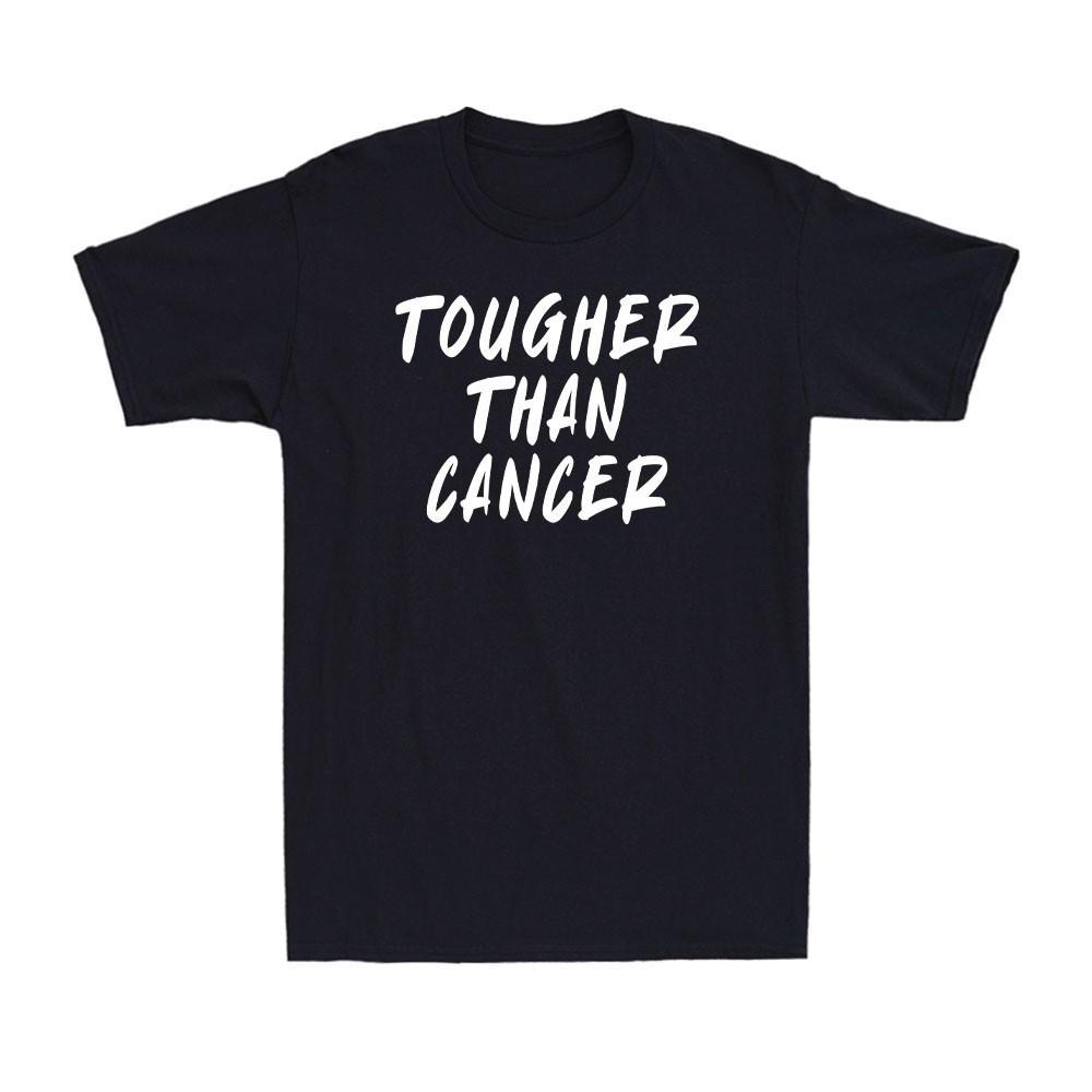 Tougher Than Cancer Awareness Survivor Gift Funny Inspiration Gift Men's T-Shirt Unisex T-Shirt