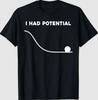 Tricou cu Citat Minimal Amuzant Sarcastic: Aveam Potențial