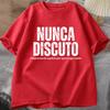 Nunca Discuto Print Tshirts Summer Unisex Women Clothing Casual Fashion Streetwear Oversized ONeck Short Sleeve Tops Tshirts
