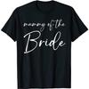 Mummy of The Bride Wedding Party Shirt Gifts for Mummy T-Shirt for Men Women Kids Black