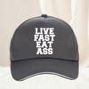 Funny Printed Live Fast Eat Ass Quote Hat Humor Graphic Unisex Women Golf Snapback Hat Adjustable Unisex Outdoor Baseball Cap