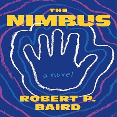 The Nimbus by Robert P. Baird Hardback Book 9781250392657