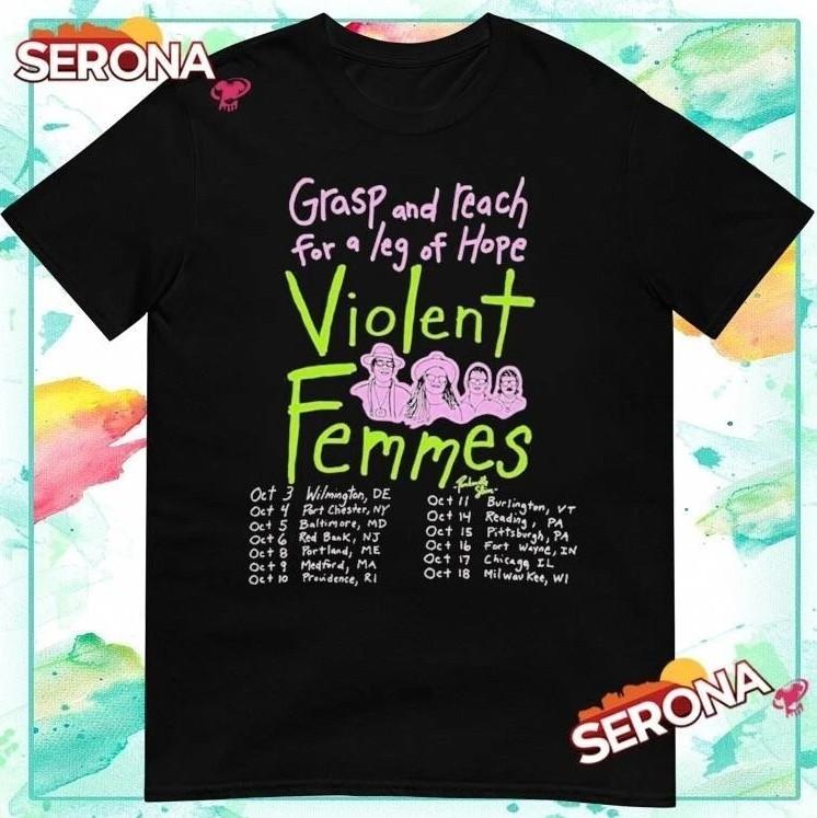 Grasp and reach for a leg of hope violent femmes fall tour 2025 t-shirt Unisex T-Shirt