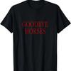 Yes I Smell Like a Horse No I Don't Consider That a Problem T-Shirt
