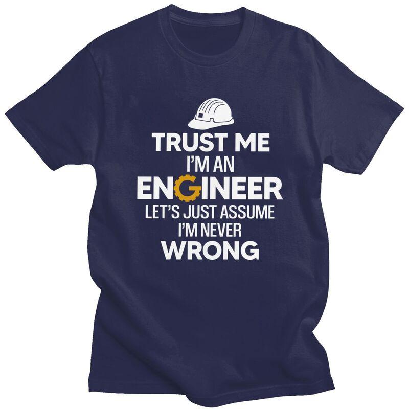 

Custom Trust Me Im An Engineer Lets Just Assume Im Never Wrong T Shirts Men Pure Cotton Tee Tops Tshirts Short Sleeve Tshirt 4XL