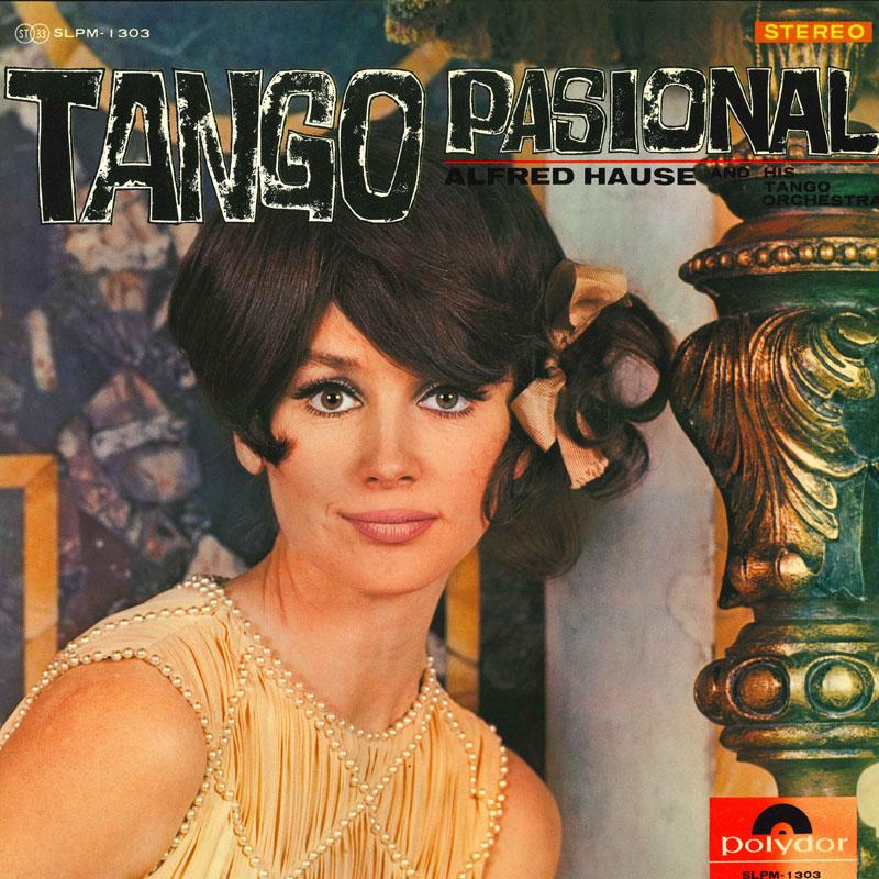 

LP Пластинка АЛЬФРЕД ХАУЗ И ЕГО ТАНГО-ОРКЕСТР - Tango Pasional SLPM1303 POLYDOR Япония Латинская Б/У