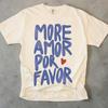 More Amor Por Favor Shirt, Spanish Quote Tee, Unisex Comfort Colors, Love Shirt, Trendy Graphic Tee, Valentines Gift, Latina Shirt, Gift Her
