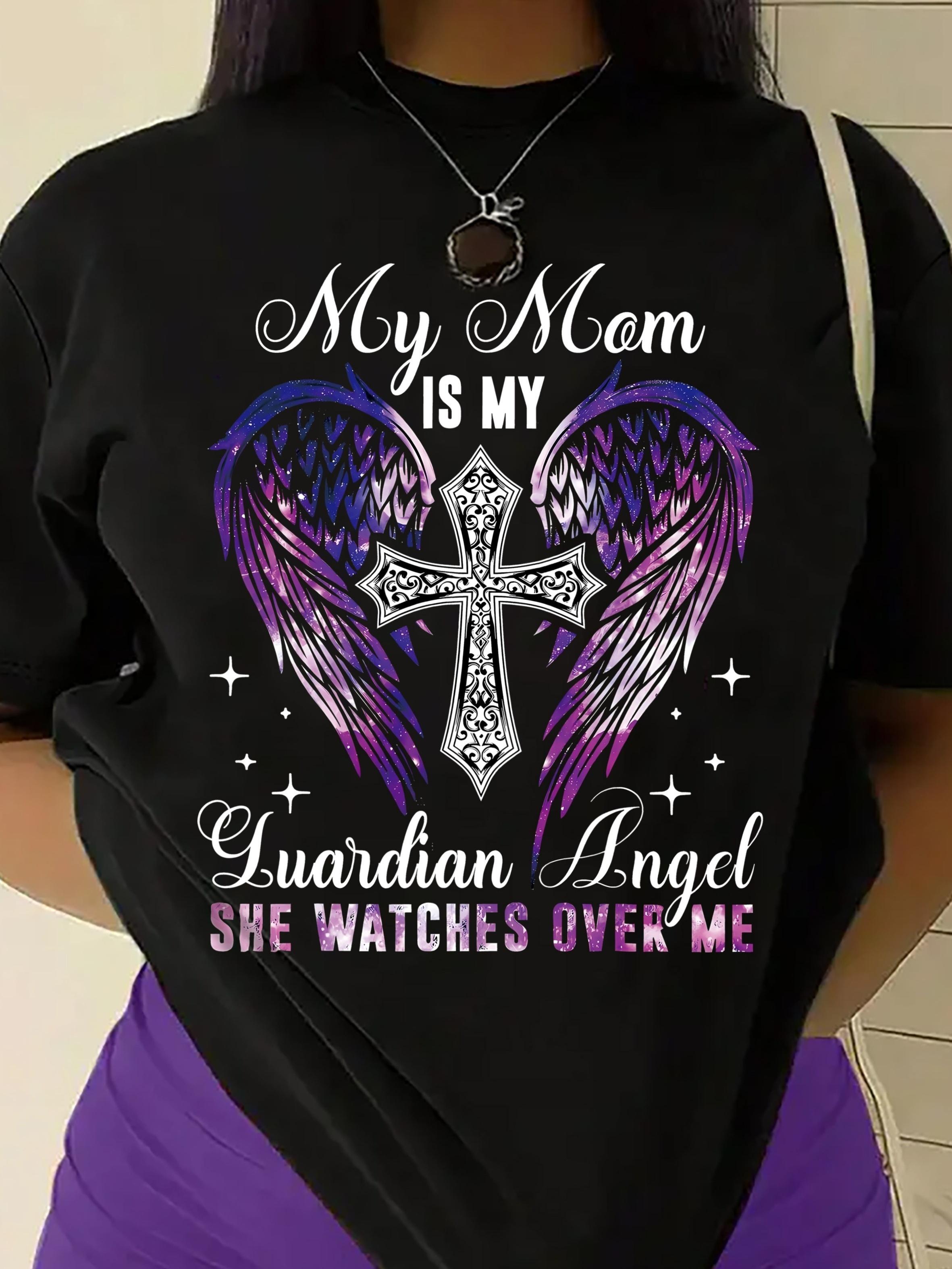 My Mom is My Guardian Angel She Watches Over Me T-shirt S