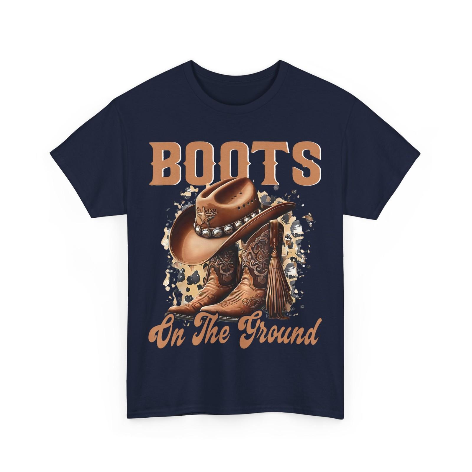 Boot Cowboy Western Cowgirl Linedance T-Shirt, Boots On The Ground Shirt S