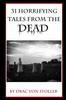 The 31 Horrifying Tales from the Dead : 1 Book