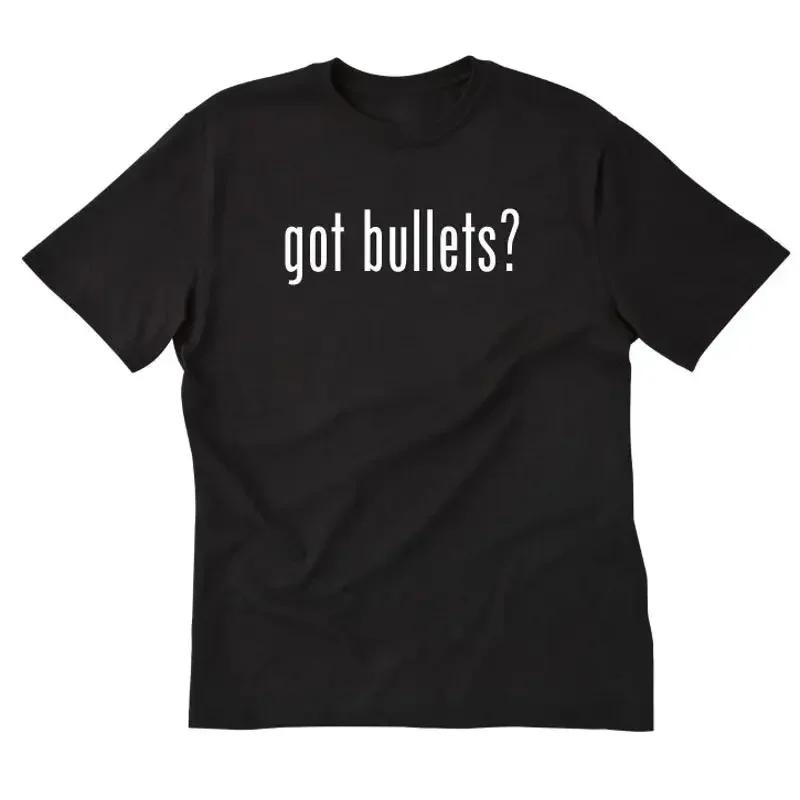 Got Bullets T shirt Funny Firearms Guns Hunting Target Shooting S разноцветный