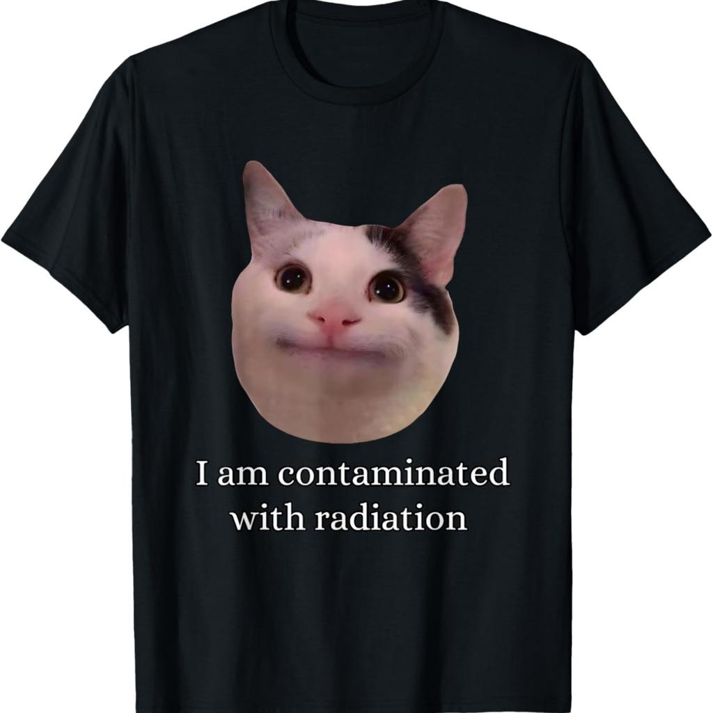 I Am Contaminated With Radiation Funny Ironic Cat Meme T-Shirt for Men Women(3)