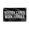 Nobody Cares Work Harder Flag Cool Banner Funny Tapestry 2x3ft 3x5FT With 4 Grommets For College Dorm Room Guys Man Cave Bedroom