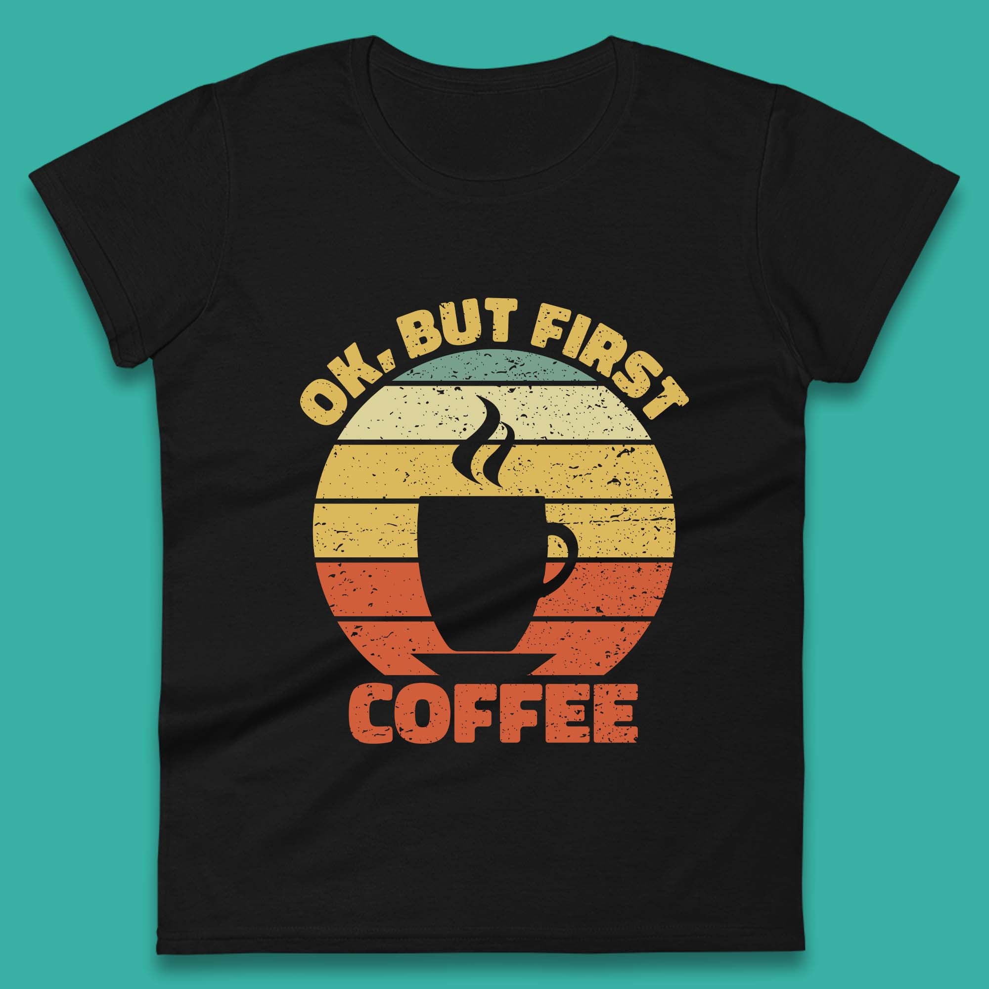 Ok But First Coffee Womens T-Shirt Mens Tops Tees Unisex M