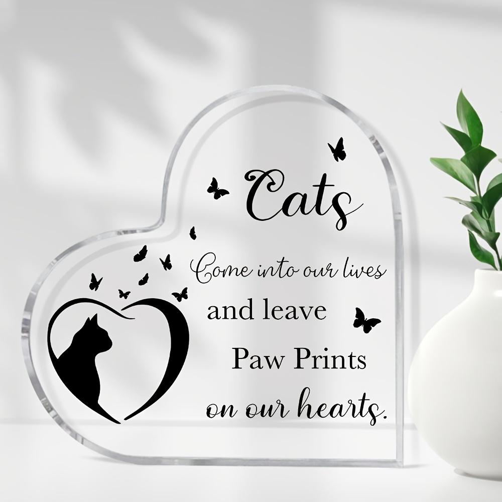 2D Flat "Cats Come Into Our Lives and Leave Paw Prints on Our Hearts" Heart-Shaped Acrylic Memorial Desktop Decorative Plaque, Suitable for wall decor