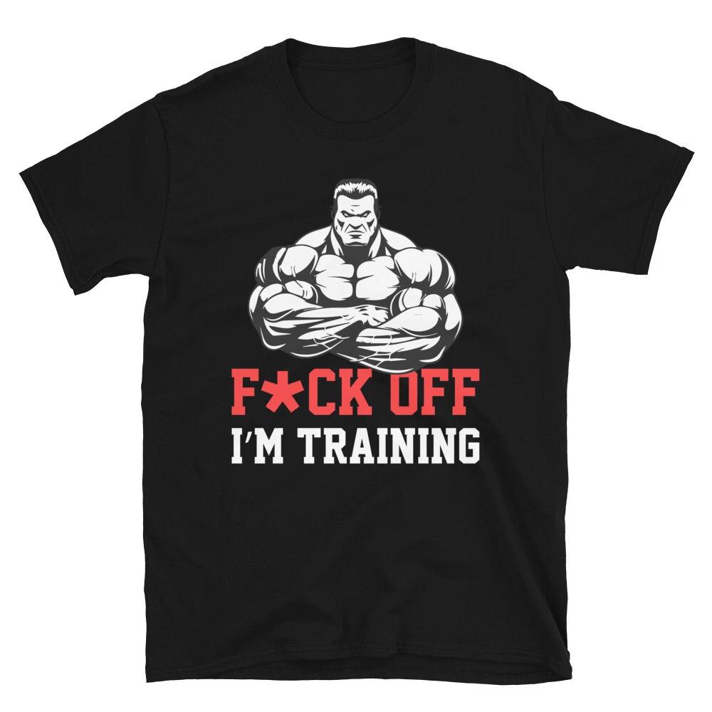 Weightlifting Strength Training F Off I m Training T-Shirt XXL