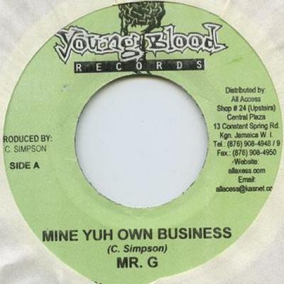 7inch Record MR G (GOOFY) - Mine Yuh Own Business Young Blood 2005 Jamaica Reggae, Ska & Dub