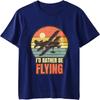 Fashion Tshirt Printed Unisex Oneck Tshirt Big Size Vintage Plane Sunset Id Rather Be Flying Men Tees Minimalist Teeshirt