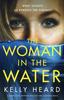 كتاب The Woman In the Water : A Completely Gripping Mystery and Suspense Novel