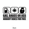 GAS, CRASS OR ASS NOBODY RIDES FOR FREE Car Stickers, Automobile Trucks Windows Bumper Car Accessories Waterproof Viny Decal
