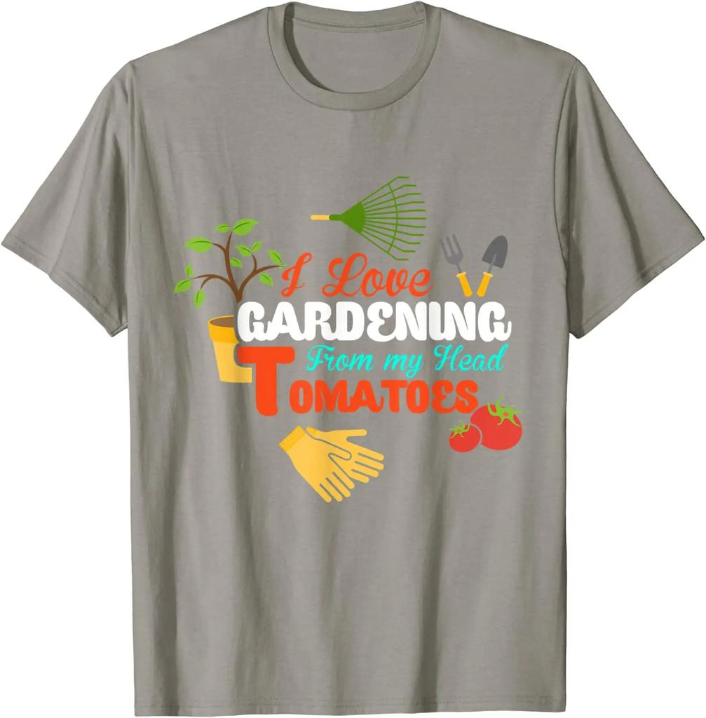 I Love Gardening From My Head Tomatoes Funny Gardeners Gift cosie Cotton Tops Tees Hip hop Retro Tshirts