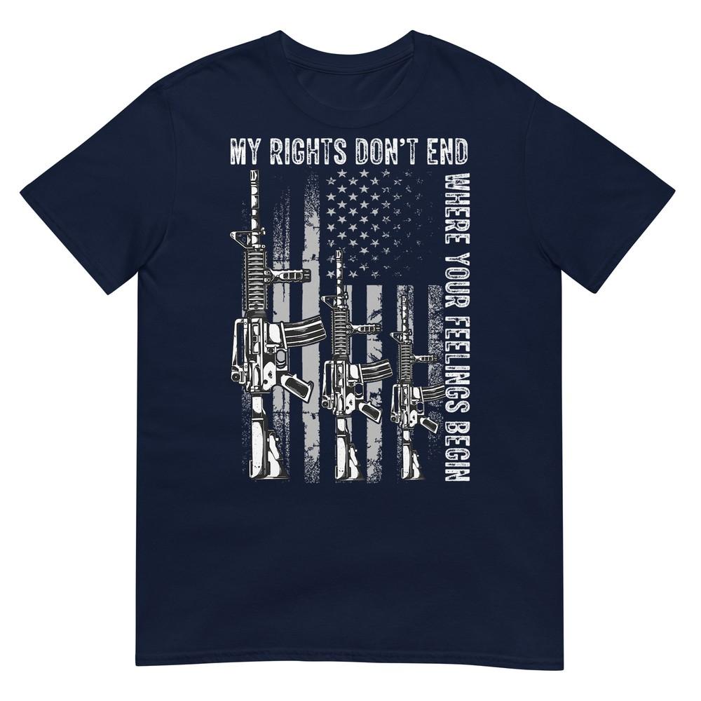 My Rights Dont End Where Your Feelings Begin Usa Flag Gun TShirt S