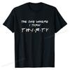 The One Where I Turn Thirty 30 Birthday Funny Graphic T-Shirt New Arrival Boy Top T-shirts Summer Tops Shirt Cotton Gift