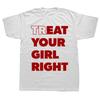 Treat Your Girl Right Quote Graphic Tshirt Unisex Unisex Retro Slogan Casual Cotton Short Sleeve Streetwear Tee