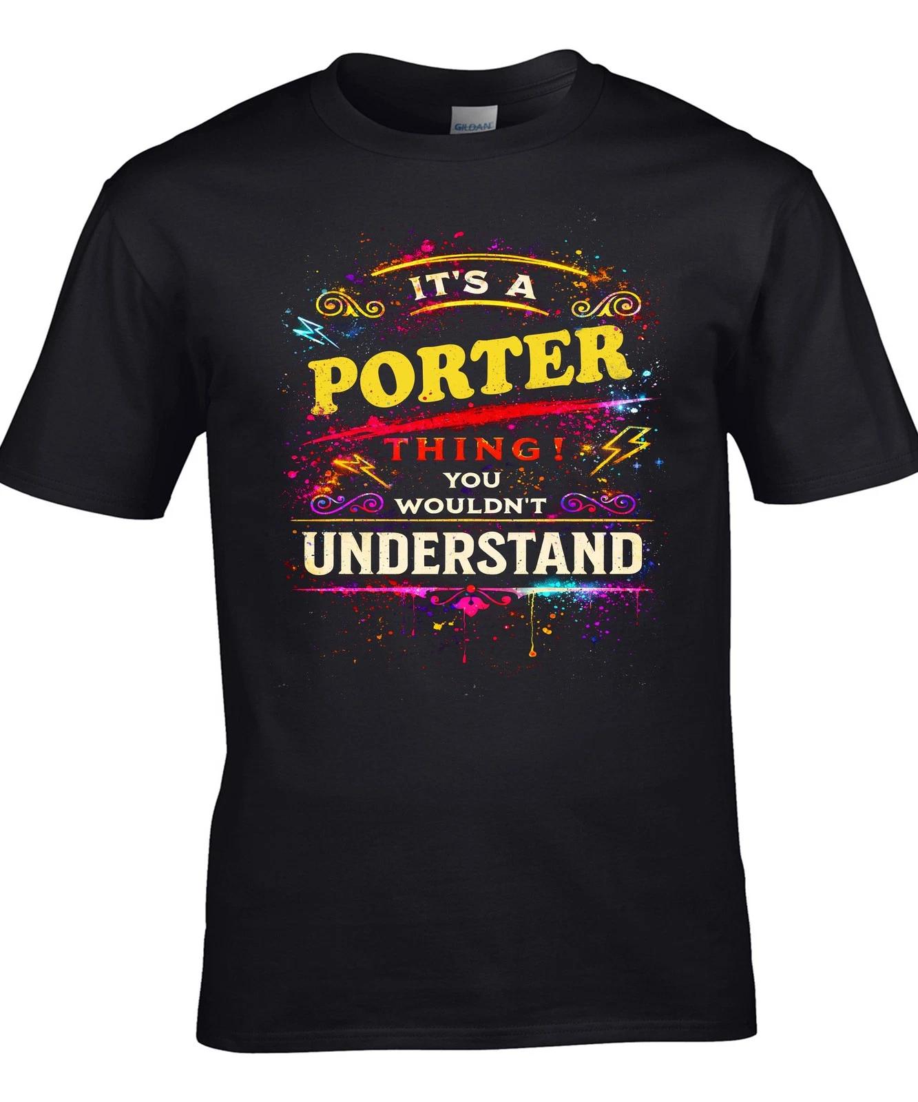 

IT S A PORTER THING T-SHIRT — Great Birthday Gift Idea L