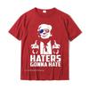 Funny Haters Gonna Hate President Middle Finger T-Shirt Cotton Men Tshirts Summer Tees Brand New Geek