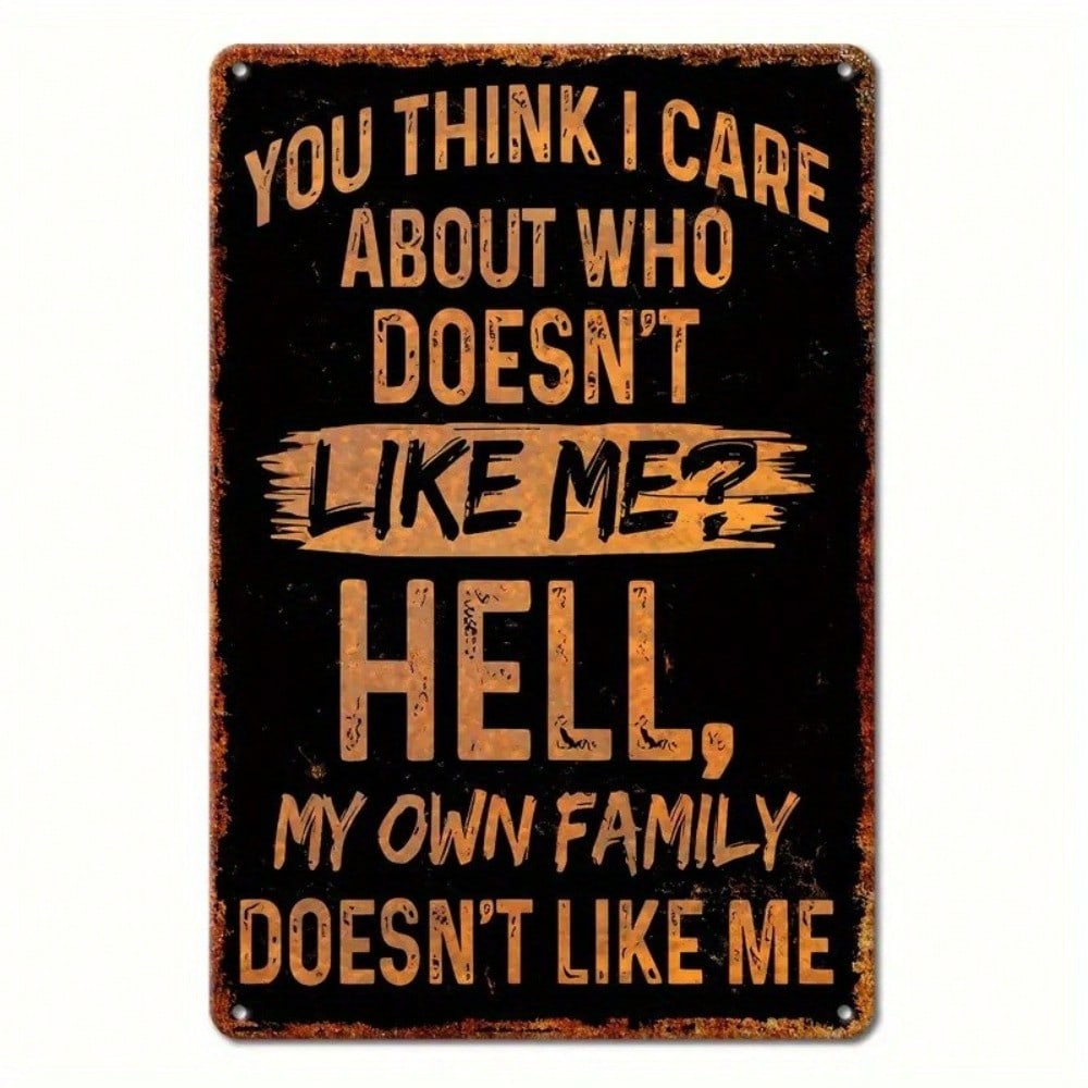 Sarcastic Humor Metal Plaque, Vintage "My Own Family Doesn't Like Me" Decor, Home Art Accent for Sassy & Comedy Fans