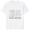 You Say Psycho Like Its A Bad Thing Tshirt Humor Joke Printed Casual Fashion Harajuku Man T Shirt Streetwear Hip Hop Women Tees