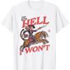 Retro Cowgirl Tiger Shirt The Hell I Won't Western Rodeo T-Shirt