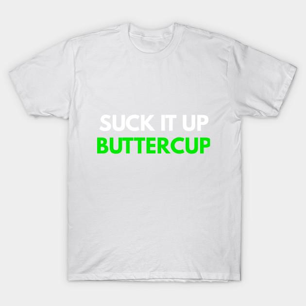 Unisex Fashion TShirt Suck It Up Buttercup Print TShirt Plus Size XS-6XL T-Shirt 100%Cotton Tops O Neck Short Sleeve Tees