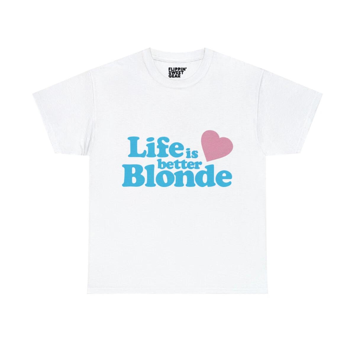 Life Is Better Blonde Graphic Tee Shirt 3XL