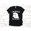 Im Too Old For This Sheet T Shirt Funny Ghost Halloween SweaT Long Sleeve Kids Apparel  Vintage Washed Versatile Fashion