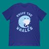 Shave The Whales T-Shirt | Funny Whale Pun Joke Shirt