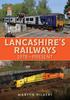The Lancashire's Railways : 1978-present Book