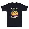 Dirty Pun Stuff Me Daddy Naughty Taco Funny Taco Graphic Vintage Unisex T-Shirt