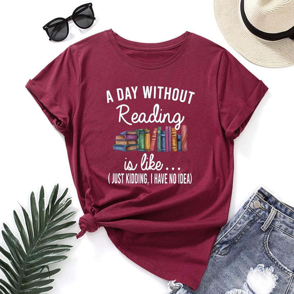 A Day Without Reading Letter Cotton T-Shirt Short Sleeve Round Neck Women 2d Print Tops