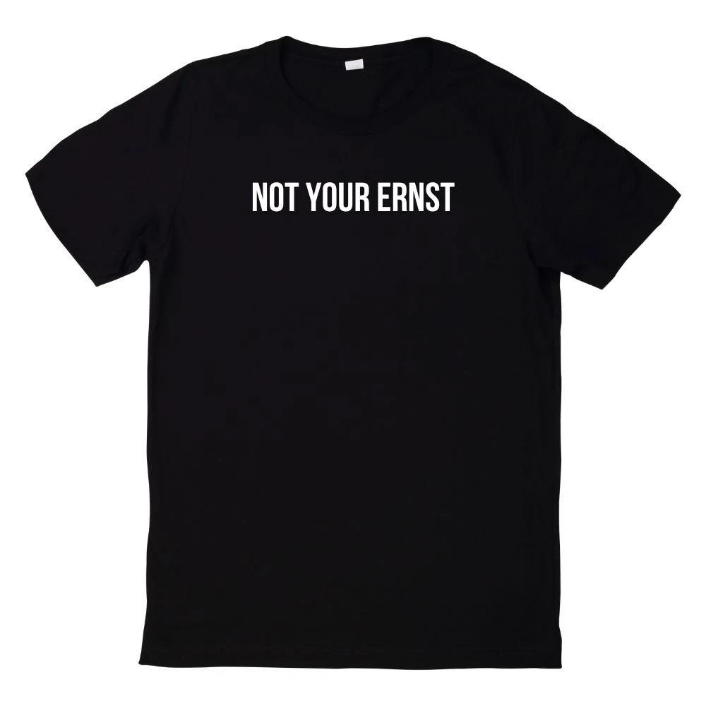 T-Shirt Not Your Ernst Nicht Dein Ernst Spruch M