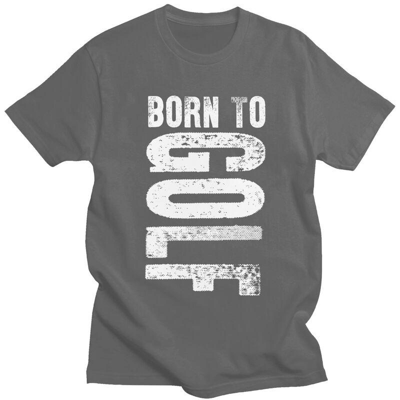 Custom Classic Born To Golf Golfing Sports T Shirt Men Short Sleeve Tshirt Streetwear Tee Tops Pure Cotton Slim Fit Tshirt