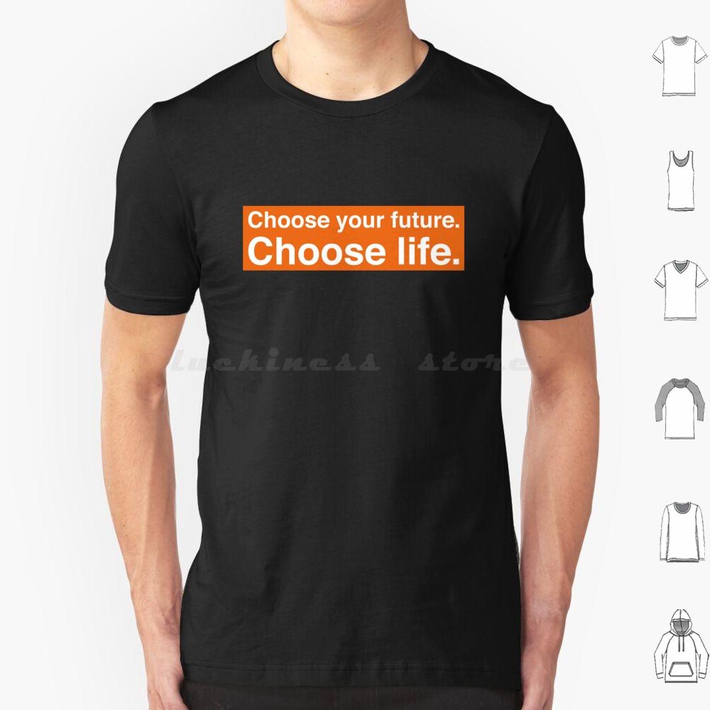 Choose Your Future Choose Life Trainspotting T Shirt Cotton Men Women DIY Print Quote Text Voice Off Motivation Orange