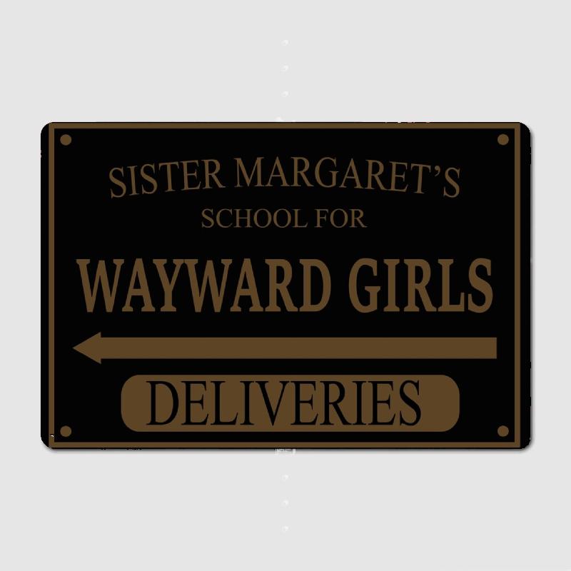 

Sister Margaret s School for Wayward Girls Metal Plaque Wall Decor Bar Cave Custom Club Home Tin Sign Poster Room Decor 20X30CM