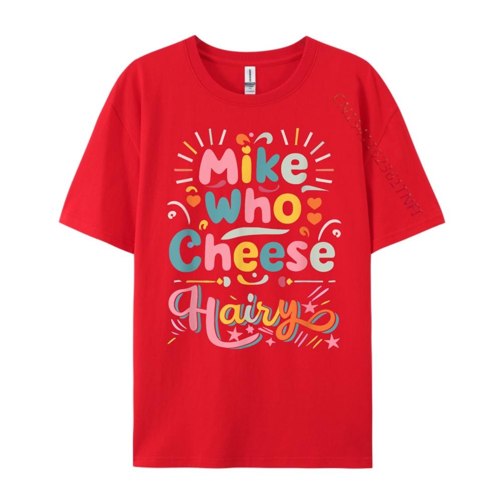 Mike Who Cheese Hairy Funny Adult Humor Word Play Black Graphic T Shirts Cotton Comfort Sale Mens Tshirts Figures S
